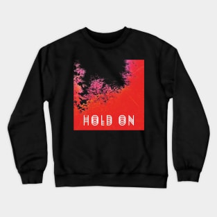 HOLD ON (Super Jack) Crewneck Sweatshirt